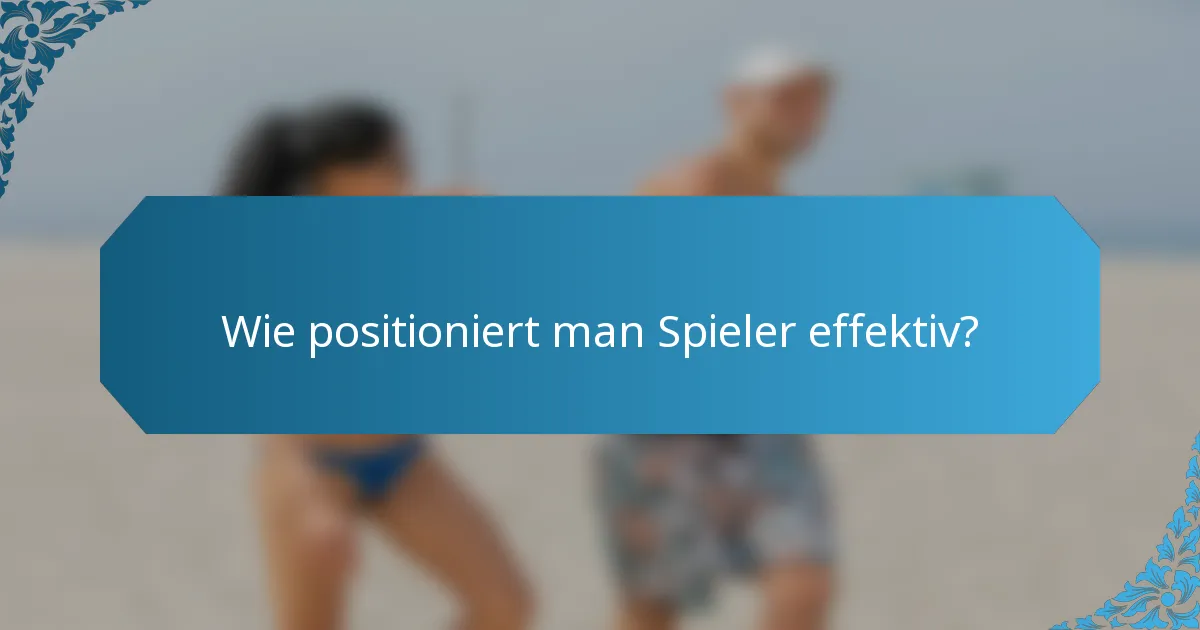 Wie positioniert man Spieler effektiv?